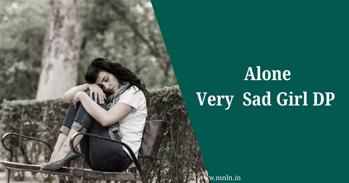 Alone Very Sad Girl DP