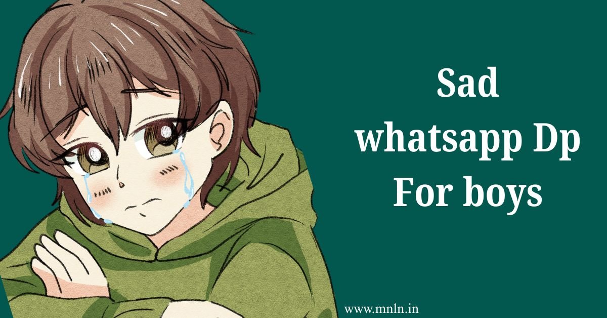 sad whatsapp dp for boys